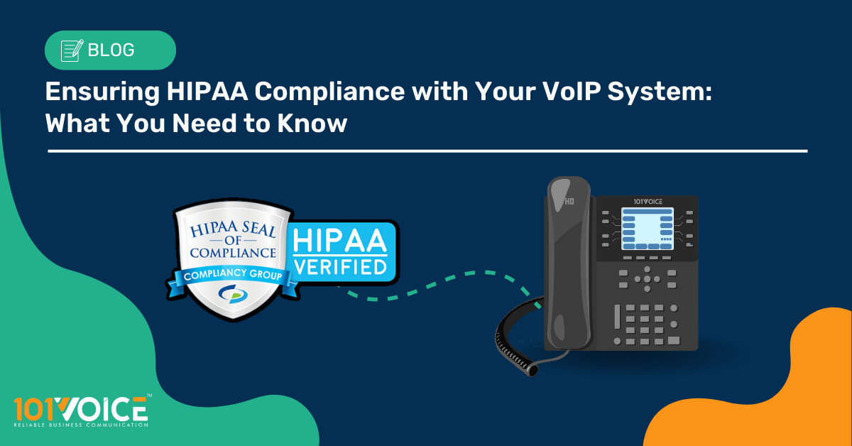 Ensuring HIPAA Compliance with Your VoIP System: What You Need to Know