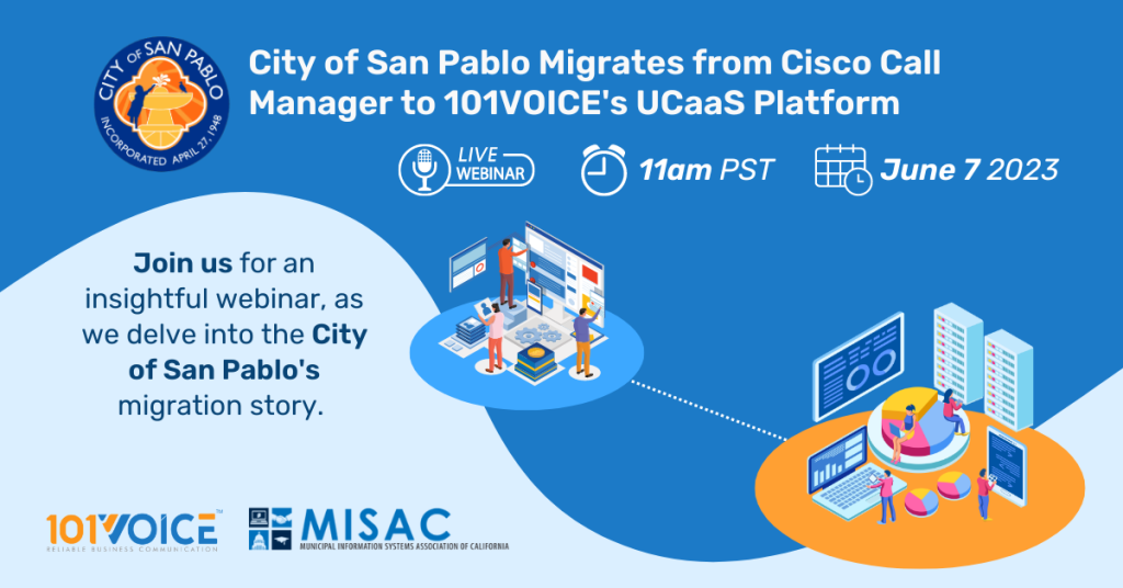 Webinar Announcement: Bay Area City Migrates from Cisco Call Manager to 101VOICE's UCaaS Platform