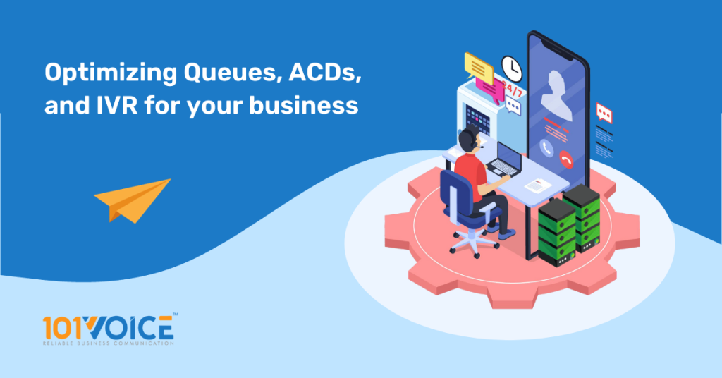 Optimizing Queues, Automated Call Distribution, and Interactive Voice Response for Your Business