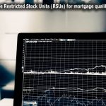Can I use Restricted Stock Units (RSUs) for mortgage qualification?